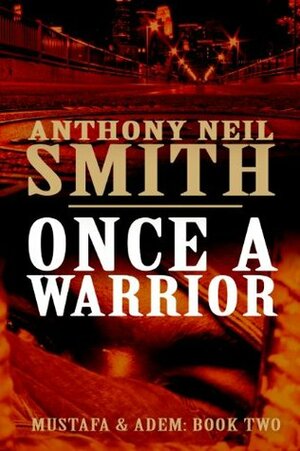 Once A Warrior by Anthony Neil Smith