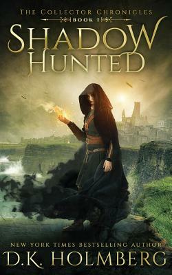 Shadow Hunted by D.K. Holmberg