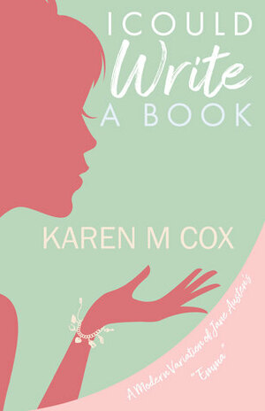 I Could Write a Book by Karen M. Cox
