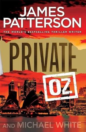 Private Oz by Michael White, James Patterson