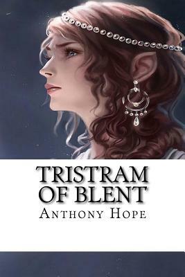 Tristram of Blent by Anthony Hope