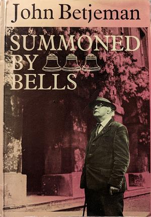 Summoned by Bells by John Betjeman