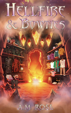 Hellfire & Bowties by A.M. Rose