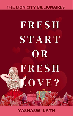 Fresh Start OR Fresh Love?  by Yashaswi Lath