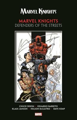 Marvel Knights by Dixon & Barreto: Defenders of the Streets by 