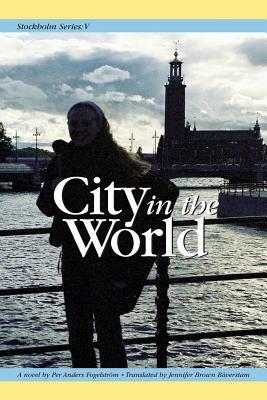Stockholm Series V: City in the World by Per Anders Fogelstrom