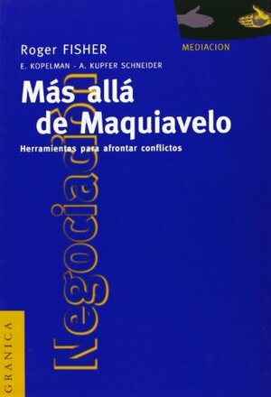 Mas Alla de Maquiavelo by Roger Fisher