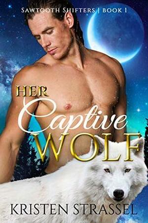 Her Captive Wolf by Kristen Strassel