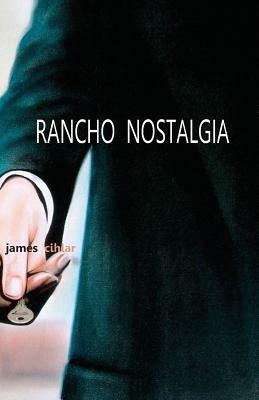 Rancho Nostalgia by James Cihlar