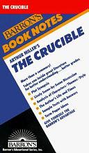 Arthur Miller's the Crucible by William Bly