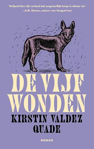 De vijf wonden by Kirstin Valdez Quade, Kirstin Valdez Quade