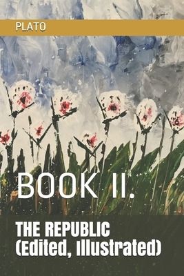 THE REPUBLIC (Edited, Illustrated): Book II. by Durollari, Plato