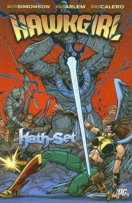 Hawkgirl: Hath-Set by Dennis Carlero, Renato Arlem, Alex Bleyaert, Walt Simonson, Dave McCaig, Rob Leigh