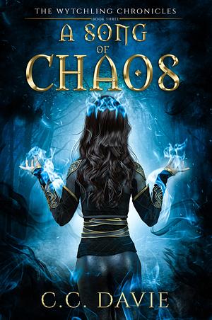 A Song of Chaos by C.C. Davie