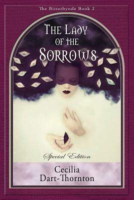 The Lady of the Sorrows - Special Edition: The Bitterbynde Book #2 by Cecilia Dart-Thornton