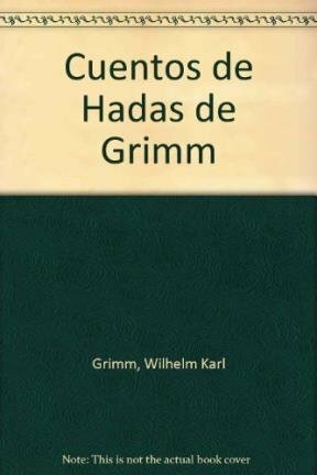 Cuentos de hadas de Grimm by Jacob Grimm, Wilhelm Grimm