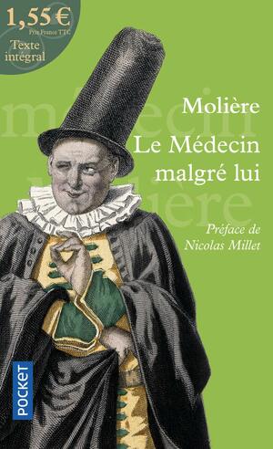 Le Médecin malgré lui by Molière, Nicolas Millet