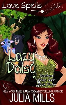 Lazy Daisy by Julia Mills, Love Spells