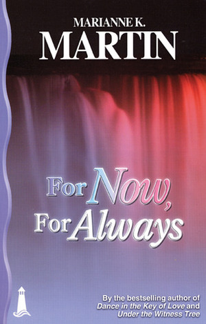 For Now, For Always by Marianne K. Martin