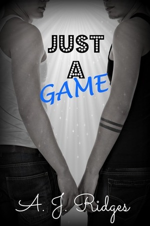 Just A Game by A.J. Ridges