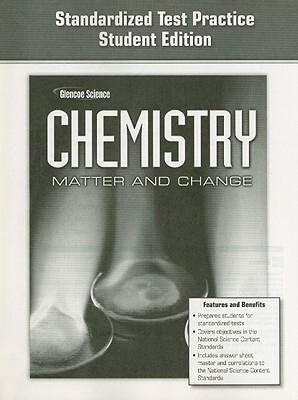 Glencoe Chemistry Standardized Test Practice: Matter and Change by 