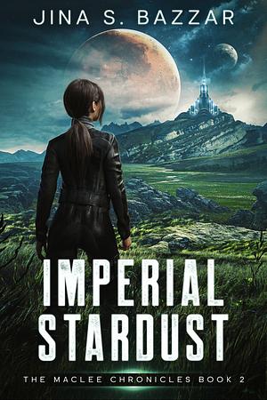 Imperial Stardust by Jina S. Bazzar