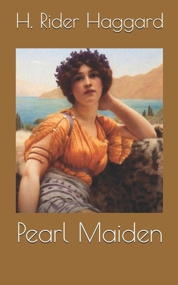 Pearl Maiden by H. Rider Haggard