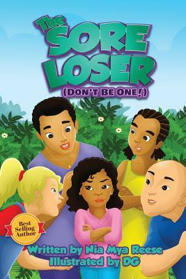 The Sore Loser: (Don't Be One!) by Nia Mya Reese