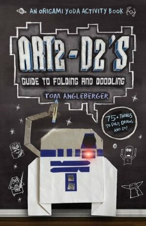 Art2-D2's Guide to Folding and Doodling: An Origami Yoda Activity Book by Tom Angleberger