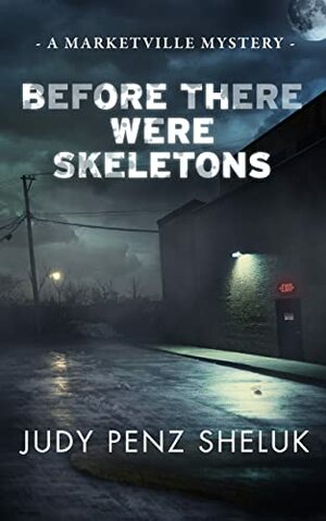 Before There Were Skeletons by Judy Penz Sheluk