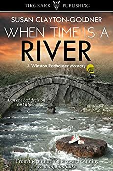 When Time Is a River by Susan Clayton-Goldner