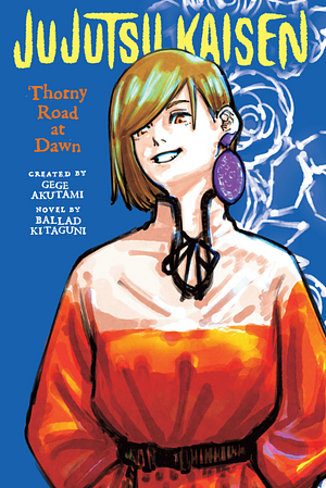 Jujutsu Kaisen: Thorny Road at Dawn by Gege Akutami, Ballad Kitaguni