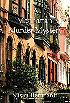 A Manhattan Murder Mystery: An Irina Curtius Mystery by Susan Bernhardt
