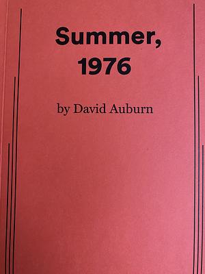 Summer, 1976 by David Auburn