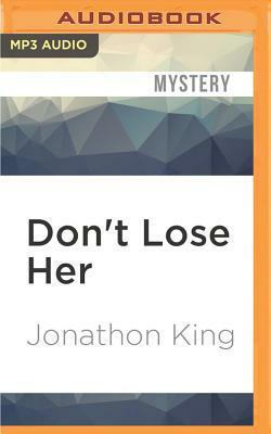 Don't Lose Her by Jonathon King