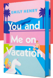 You and Me on Vacation by Emily Henry