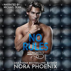 No Rules by Nora Phoenix