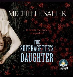 The Suffragette's Daughter by Michelle Salter