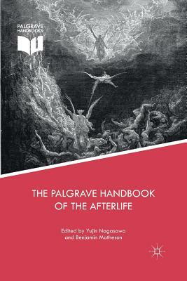 The Palgrave Handbook of the Afterlife by 