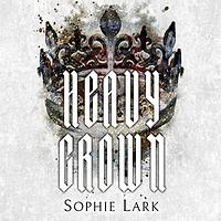 Heavy Crown by Sophie Lark