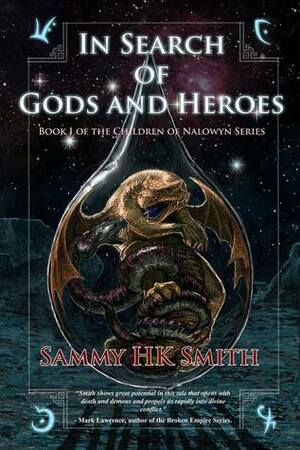 In Search of Gods and Heroes by Sammy H.K. Smith