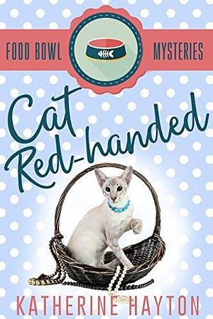 Cat Red-Handed by Katherine Hayton, Katherine Hayton