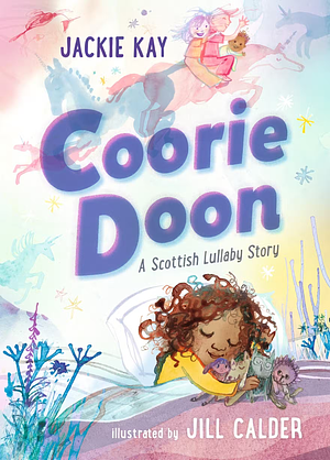 Coorie Doon: A Scottish Lullaby Story by Jackie Kay