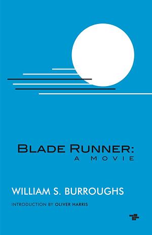 Blade Runner: A Movie by Alan E. Nourse, William S. Burroughs