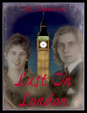 Lust in London by S.L. Danielson