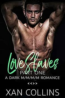 Love Slaves: Part One by Xan Collins, X. Collins