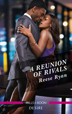 A Reunion of Rivals by Reese Ryan