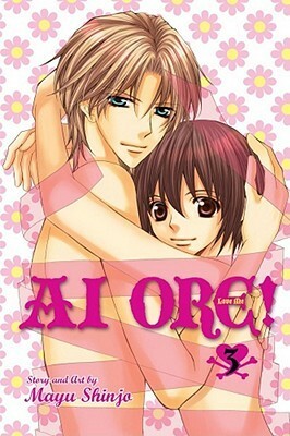 Ai Ore! Love Me! Vol. 3 by Mayu Shinjō