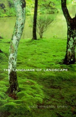 The Language of Landscape by Anne Whiston Spirn