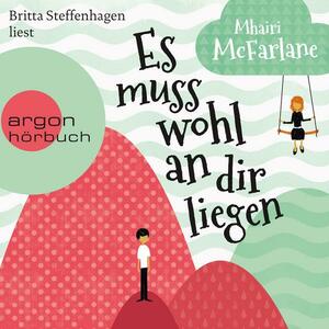 Es muss wohl an dir liegen by Mhairi McFarlane